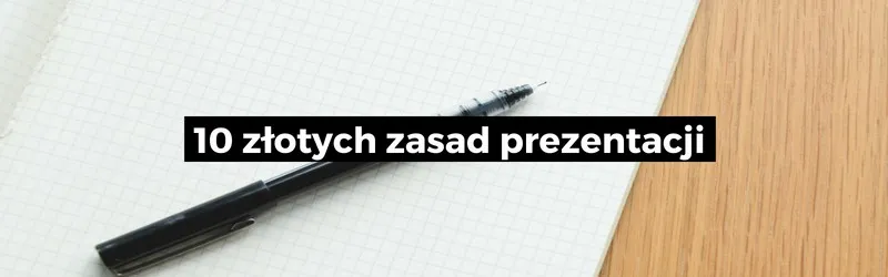 10 złotych zasad prezentacji