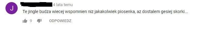 Komentarz widza pod filmem: jingle budzą więcej wspomnień niż piosenka, aż dostał gęsiej skórki