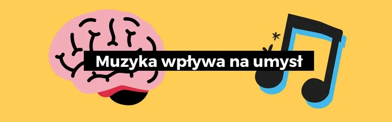 Jak muzyka wpływa na umysł